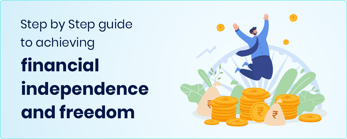 Step By Step Guide To Achieving Financial Independence And Freedom