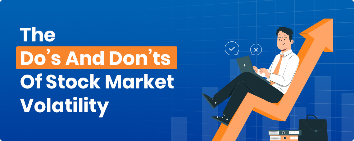 The Do’s And Don’ts Of Stock Market Volatility